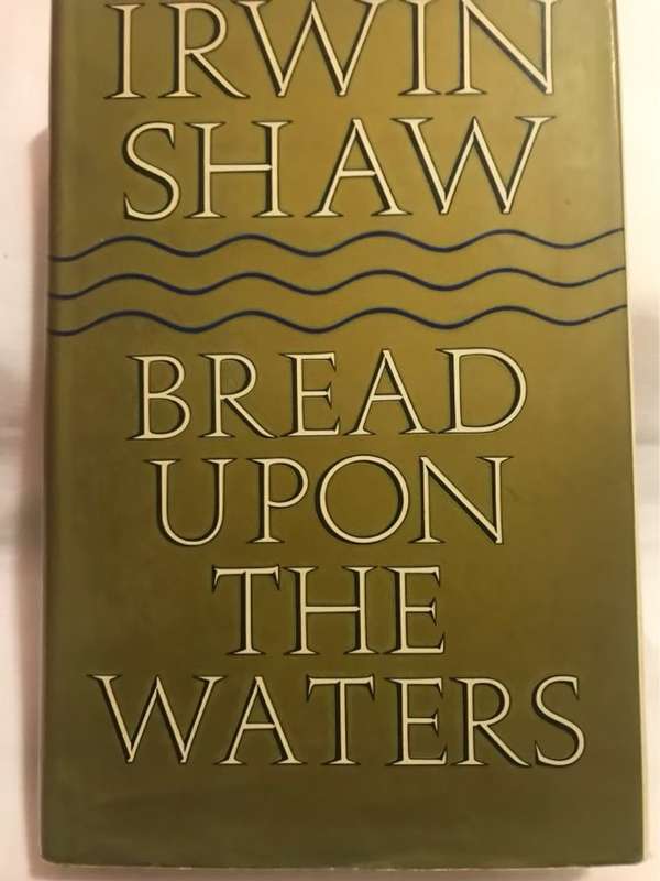 Bread Upon The Waters - Irwin Shaw
