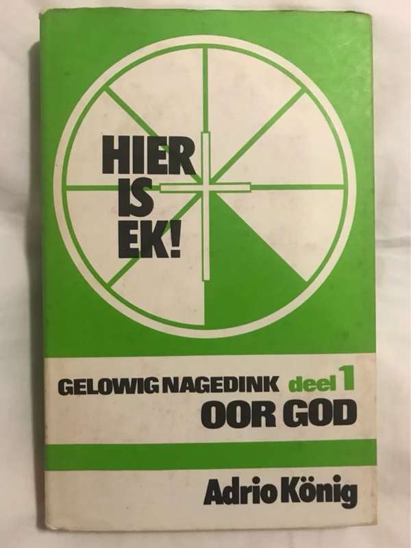 Gelowig Nagedink Oor God Deel 1 - Adrio Konig