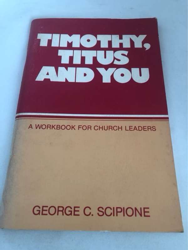 Timothy,Titus and You - George C.Scipione