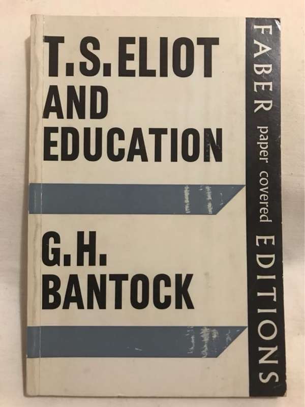 T.S.Eliot and Education - G.A.Bantock