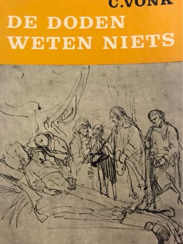 De Doden Weten Niets - C.Vonk