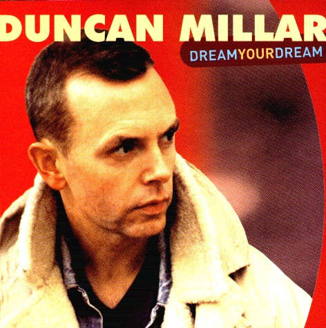 Duncan Millar-Dream Your Dream