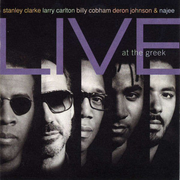 Stanley Clarke,Larry Carlton,Billy Cobham,Deron Johnson & Najee-Live At The Greek