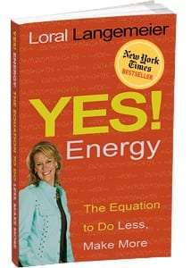 Yes! Energy by Loral Langemeier