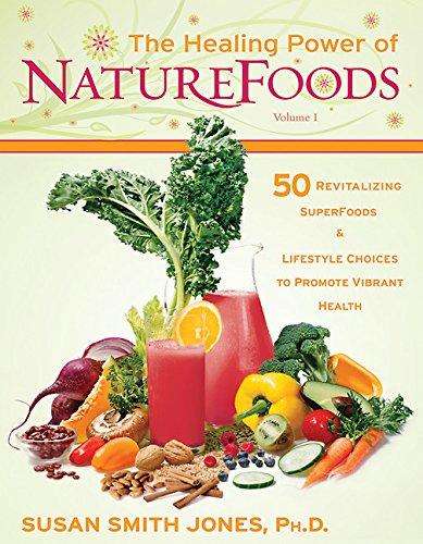 The Healing Power Of Nature Foods