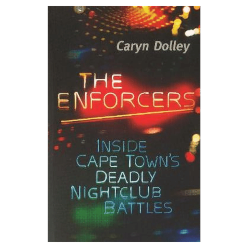 The Enforcers : Inside Cape Town's Deadly Nightclub Battles