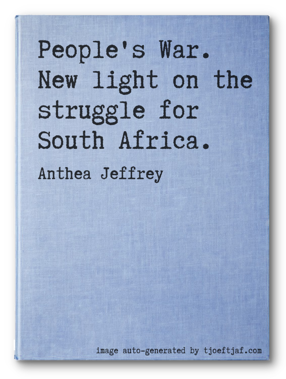 People's War. New light on the struggle for South Africa.