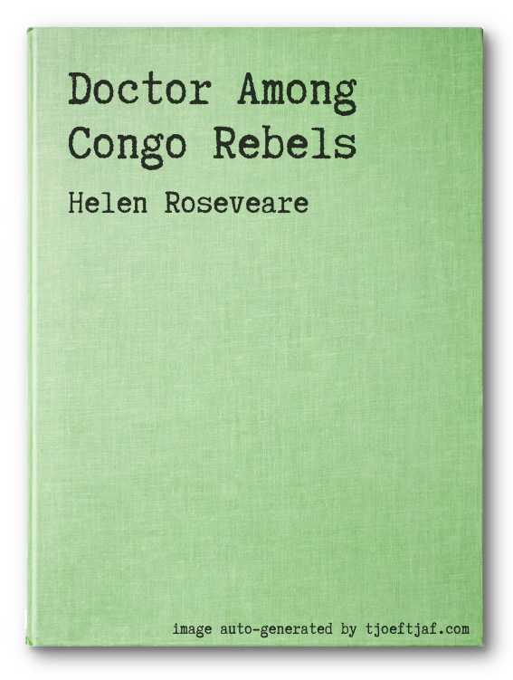 Doctor Among Congo Rebels