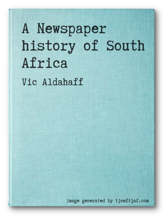 A Newspaper history of South Africa