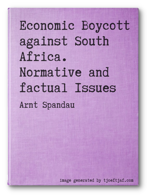 Economic Boycott against South Africa. Normative and factual Issues