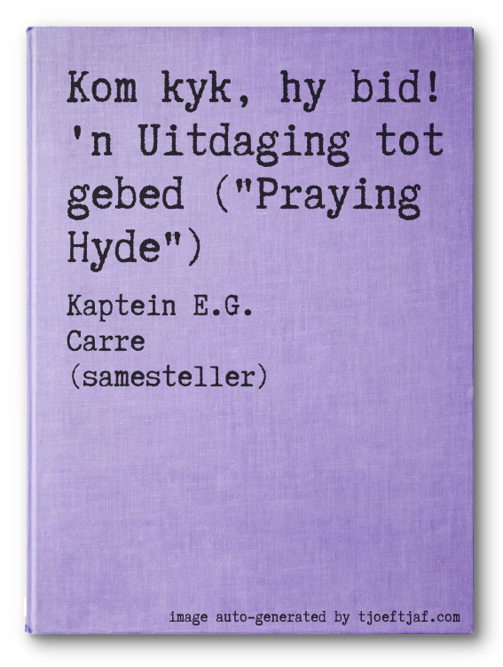 Kom kyk, hy bid! 'n Uitdaging tot gebed ("Praying Hyde")