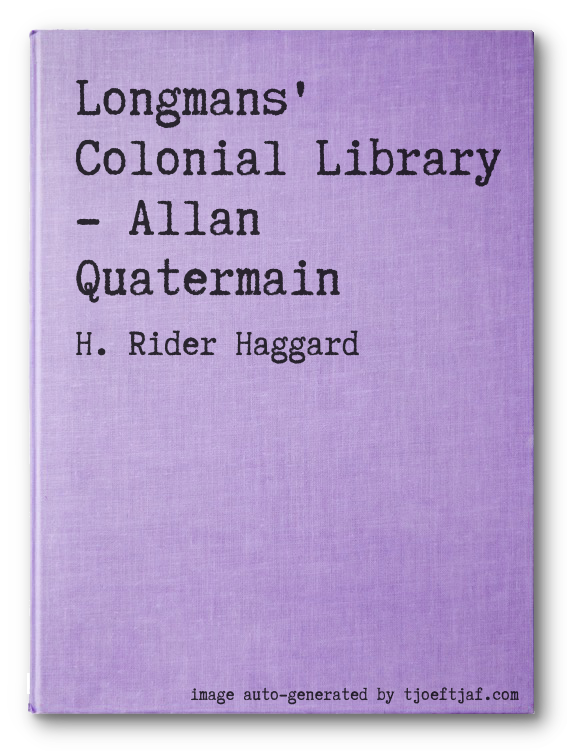 Longmans' Colonial Library - Allan Quatermain