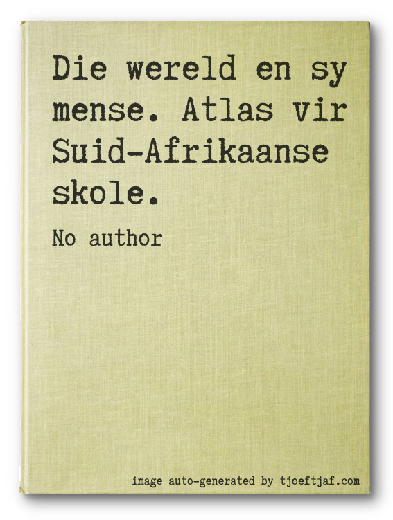 Die wereld en sy mense. Atlas vir Suid-Afrikaanse skole.