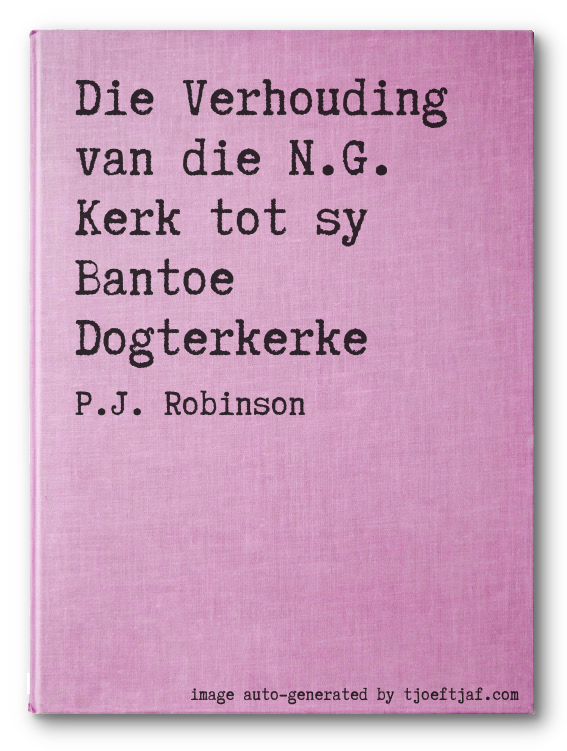 Die Verhouding van die N.G. Kerk tot sy Bantoe Dogterkerke
