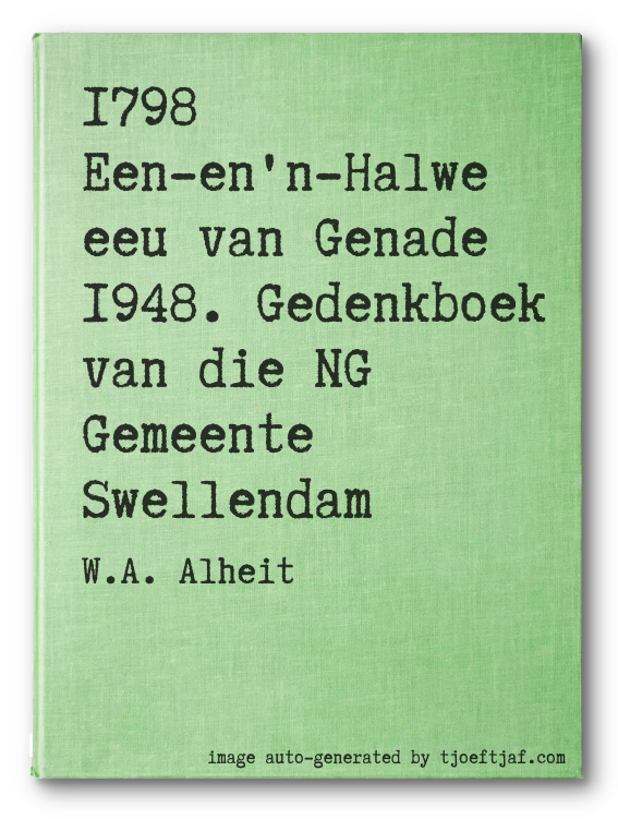 1798 Een-en'n-Halwe eeu van Genade 1948. Gedenkboek van die NG Gemeente Swellendam