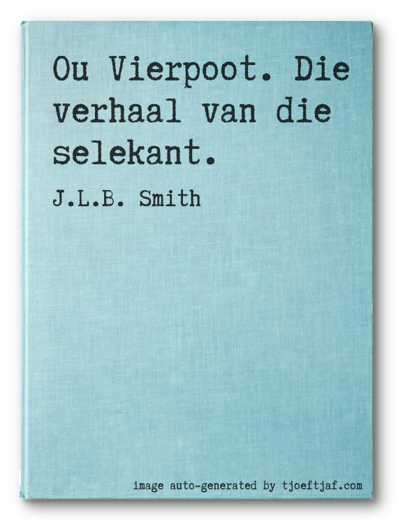 Ou Vierpoot. Die verhaal van die selekant.