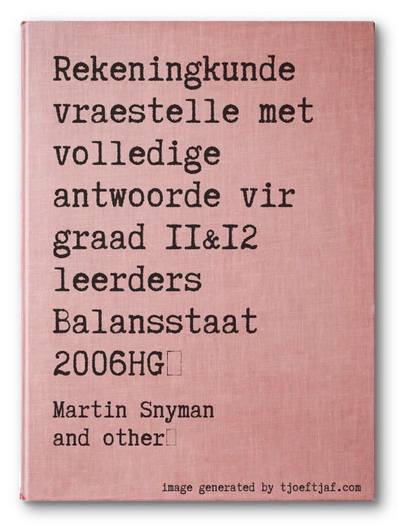 Rekeningkunde vraestelle met volledige antwoorde vir graad 11&12 leerders Balansstaat 2006HG