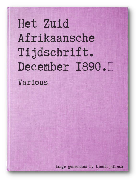 Het Zuid Afrikaansche Tijdschrift. December 1890.