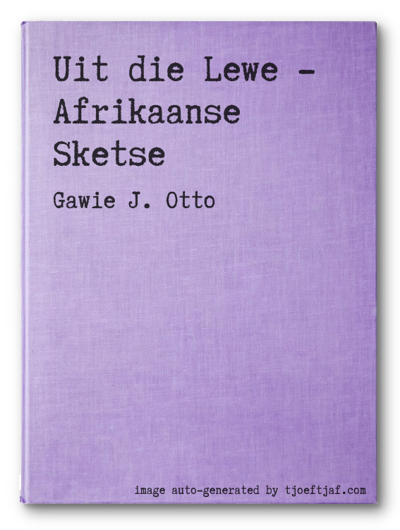 Uit die Lewe - Afrikaanse Sketse