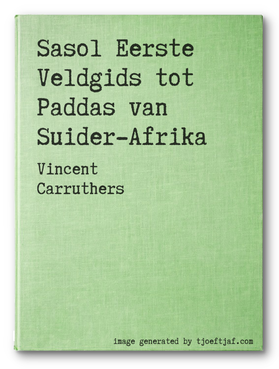 Sasol Eerste Veldgids tot Paddas van Suider-Afrika