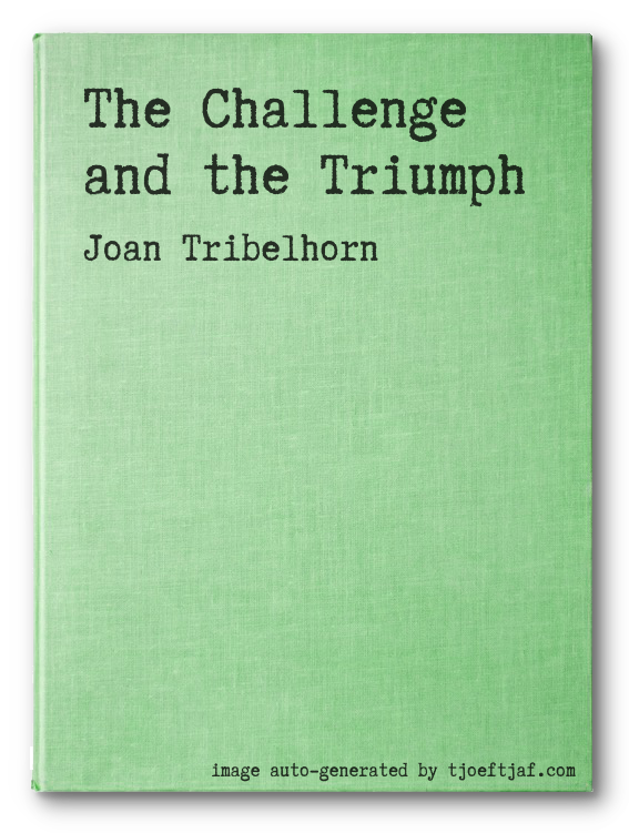 The Challenge and the Triumph