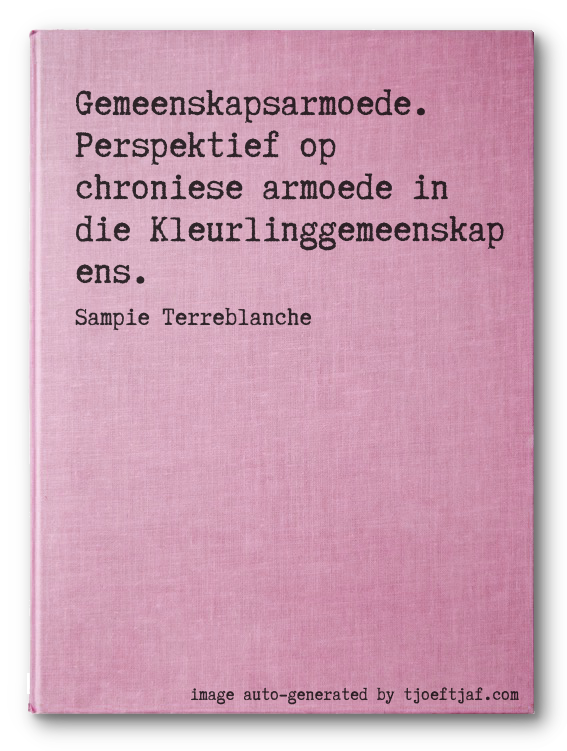 Gemeenskapsarmoede. Perspektief op chroniese armoede in die Kleurlinggemeenskap ens.