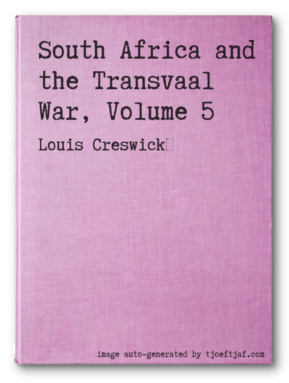South Africa and the Transvaal War, Volume 5