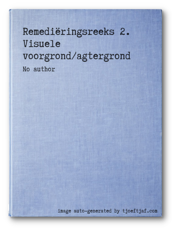 Remediringsreeks 2. Visuele voorgrond/agtergrond