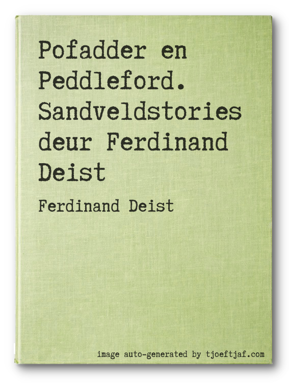 Pofadder en Peddleford. Sandveldstories deur Ferdinand Deist