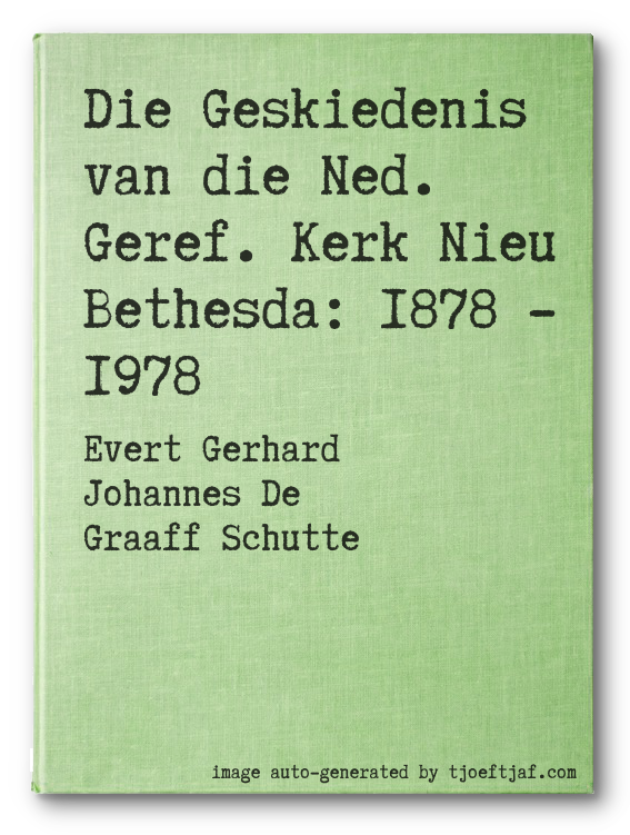 Die Geskiedenis van die Ned. Geref. Kerk Nieu Bethesda: 1878 - 1978
