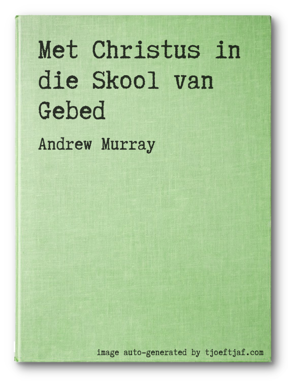 Met Christus in die Skool van Gebed