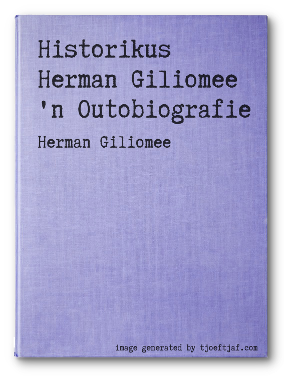 Historikus Herman Giliomee 'n Outobiografie