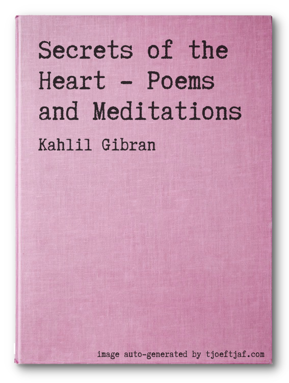 Secrets of the Heart - Poems and Meditations