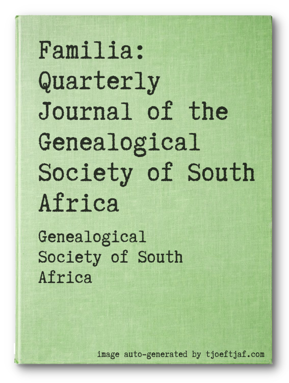 Familia: Quarterly Journal of the Genealogical Society of South Africa