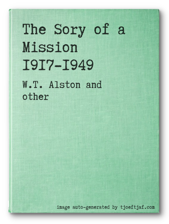 The Sory of a Mission 1917-1949