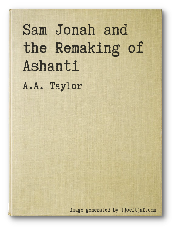 Sam Jonah and the Remaking of Ashanti