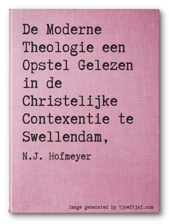 De Moderne Theologie een Opstel Gelezen in de Christelijke Contexentie te Swellendam,