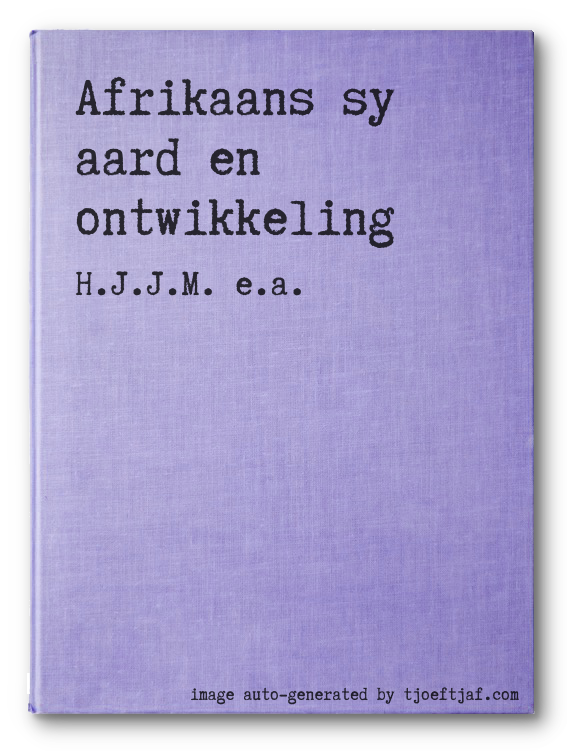 Afrikaans sy aard en ontwikkeling