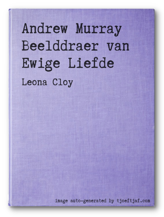 Andrew Murray Beelddraer van Ewige Liefde