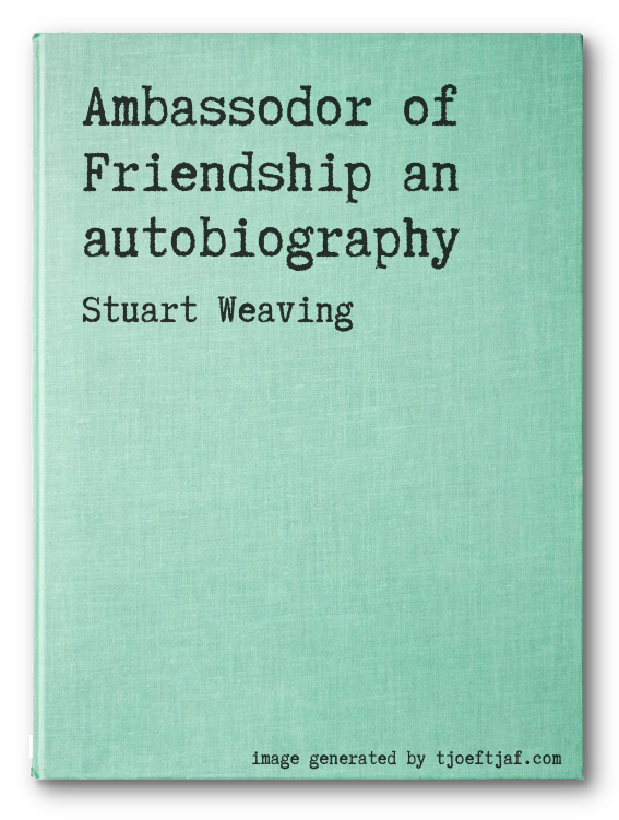 Ambassodor of Friendship an autobiography