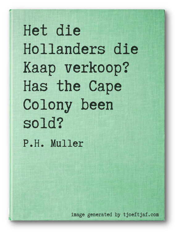 Het die Hollanders die Kaap verkoop? Has the Cape Colony been sold?