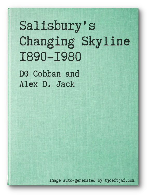Salisbury's Changing Skyline 1890-1980