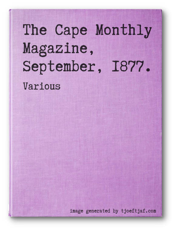 The Cape Monthly Magazine, September, 1877.