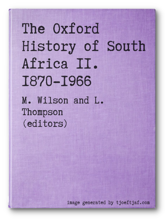The Oxford History of South Africa II. 1870-1966