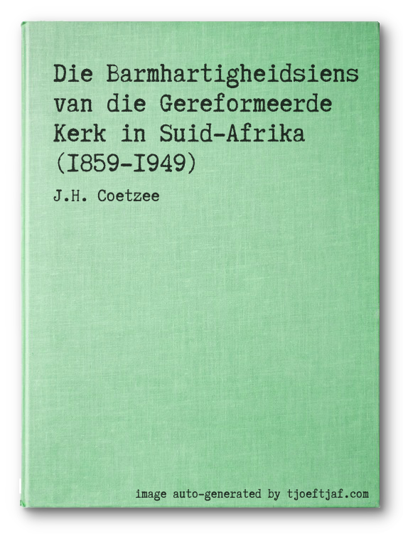 Die Barmhartigheidsiens van die Gereformeerde Kerk in Suid-Afrika (1859-1949)