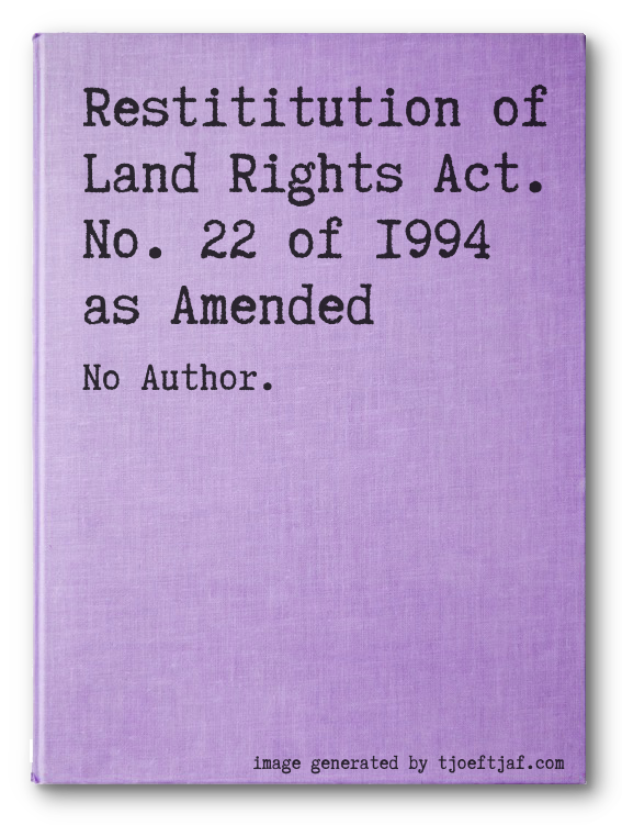 Restititution of Land Rights Act. No. 22 of 1994 as Amended