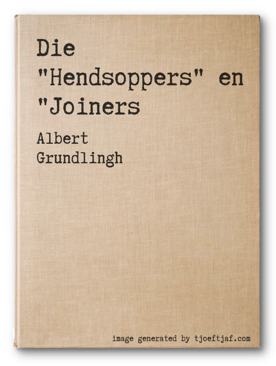 Die "Hendsoppers" en "Joiners