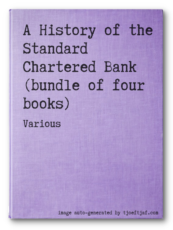 A History of the Standard Chartered Bank (bundle of four books)