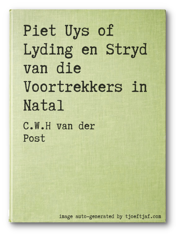 Piet Uys of Lyding en Stryd van die Voortrekkers in Natal
