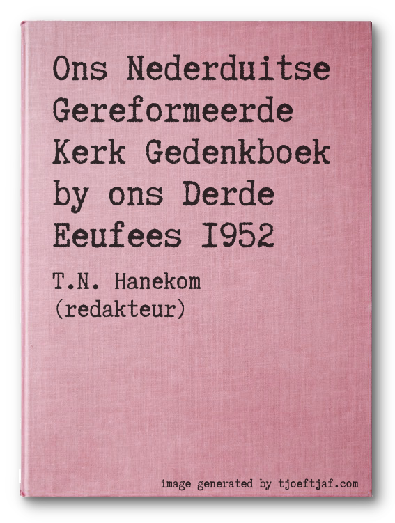 Ons Nederduitse Gereformeerde Kerk Gedenkboek by ons Derde Eeufees 1952